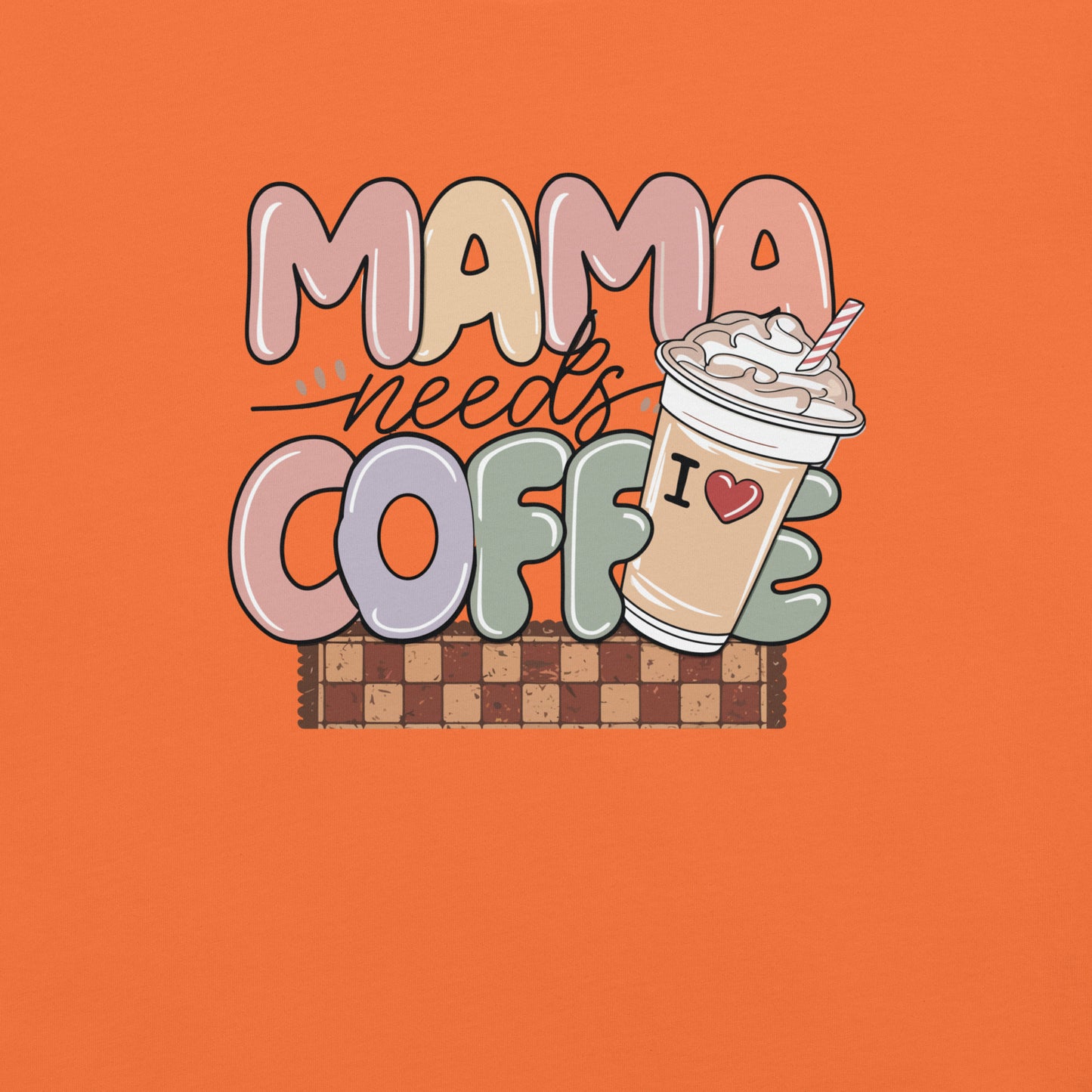 Mama Needs Coffee Tshirt for Women
